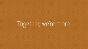 Together, were more